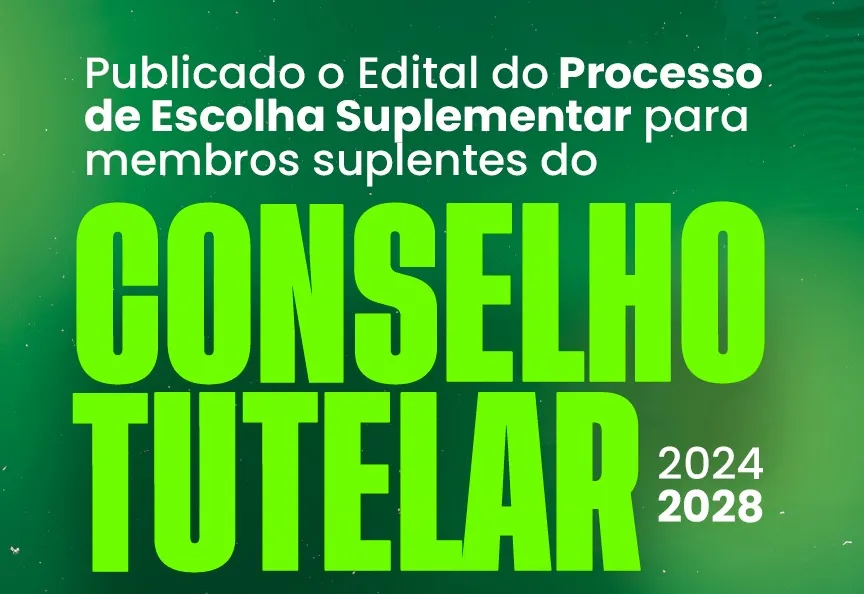 PROCESSO DE ESCOLHA SUPLEMENTAR – CONSELHO TUTELAR