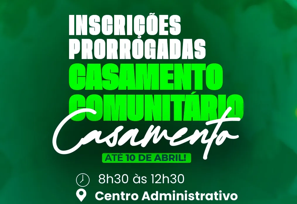 CASAMENTO COMUNITÁRIO - INSCRIÇÕES PRORROGADAS