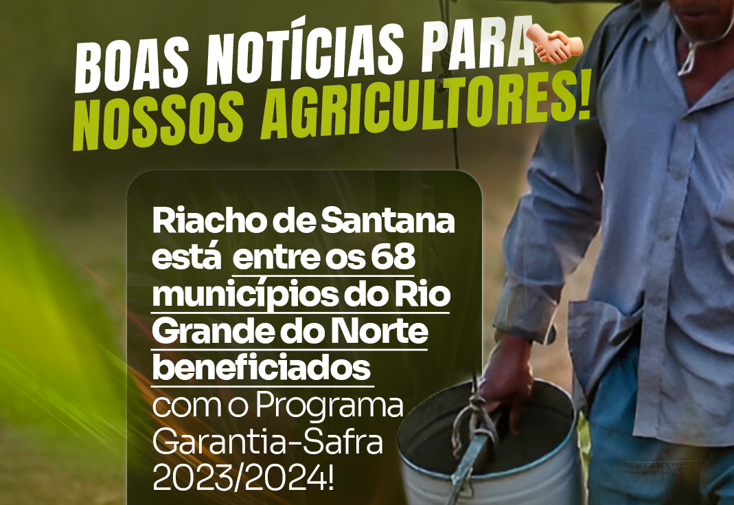 Garantia-Safra 2023/2024: Pagamento Confirmado para os Agricultores